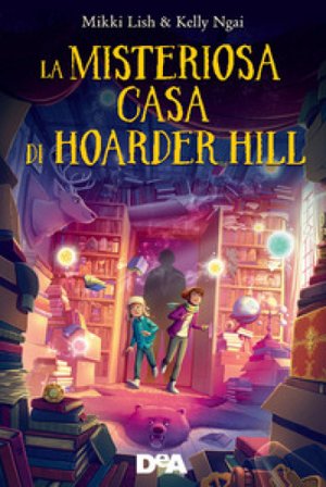 La misteriosa casa di Hoarder Hill Mikki Lish