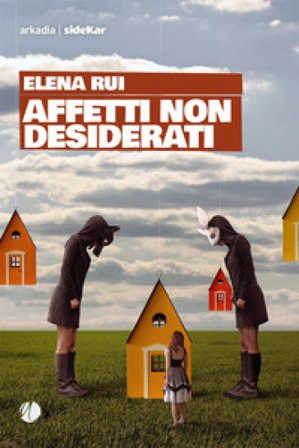Affetti non desiderati Elena Rui