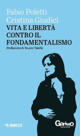 Vita e libertà contro il fondamentalismo Fabio Poletti