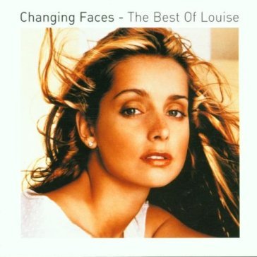 Changing faces - the best of Louise