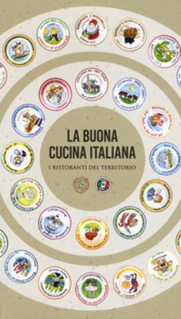 La buona cucina italiana. I ristoranti del territorio Francesco Soletti