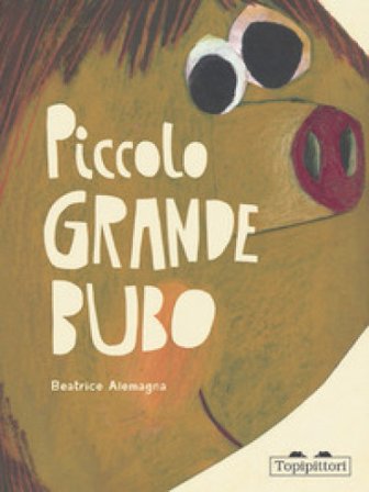 Piccolo grande Bubo. Ediz. illustrata Beatrice Alemagna