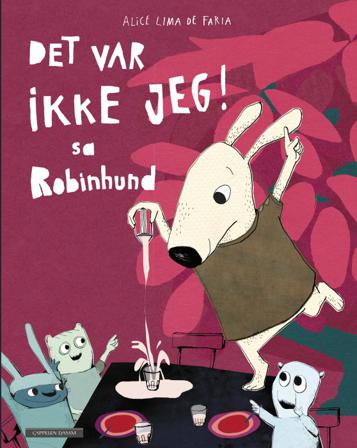 Det var ikke jeg! sa Robinhund - Bok av Alice Lima de Faria - Hardback