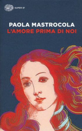 L'amore prima di noi Paola Mastrocola
