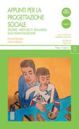 Appunti per la progettazione sociale. Teorie, metodi e sguardi sull'innovazione Niccolò Romano
