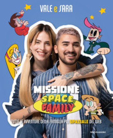 Missione Space Family. Tutte le avventure della famiglia più spaziale del web Sara Di Sturco