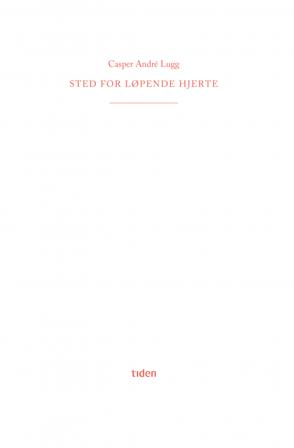 Sted for løpende hjerte - Bok av Casper André Lugg - Paperback