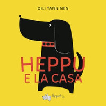 Heppu e la casa. Ediz. a colori Oili Tanninen