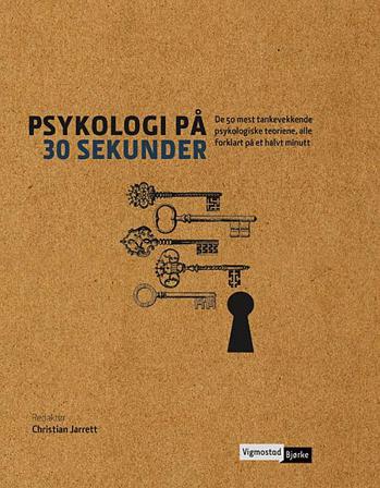 Psykologi på 30 sekunder - Bok av Christian Jarrett, Tom Stafford, m.fl. - Hardback