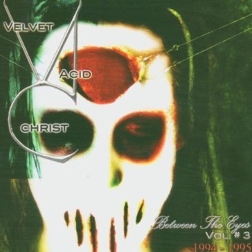 Between the eyes vol.3 Velvet Acid Christ