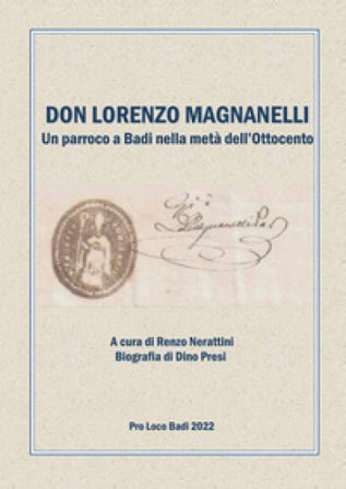 Don Lorenzo Magnanelli. Un parroco a Badi nella metà dell'Ottocento Renzo Nerattini