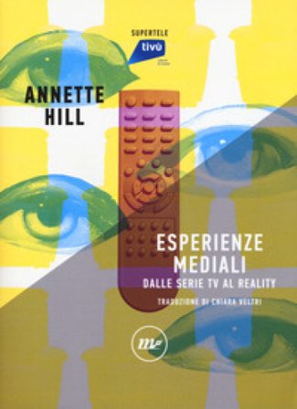 Esperienze mediali. Dalle serie tv al reality Annette Hill