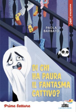 Di chi ha paura il fantasma cattivo? Stampatello maiuscolo. Ediz. a colori Paola Barbato