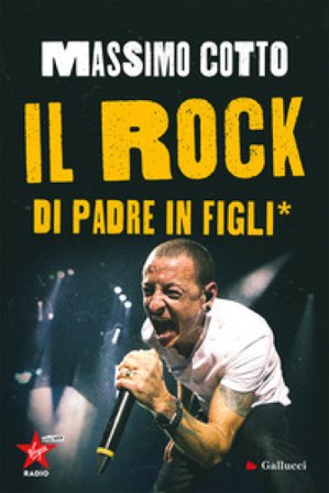 Il rock di padre in figli* Massimo Cotto