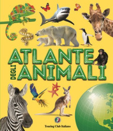 Atlante illustrato degli animali Weldon Owen