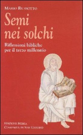Semi nei solchi. Riflessioni bibliche per il terzo millennio Mario Russotto