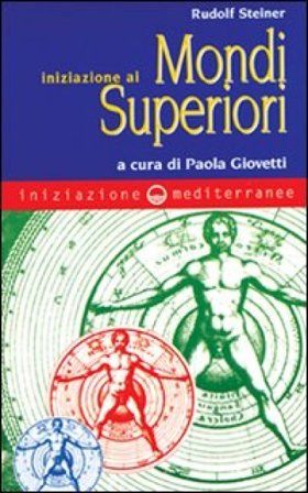 Iniziazione ai mondi superiori Rudolph Steiner