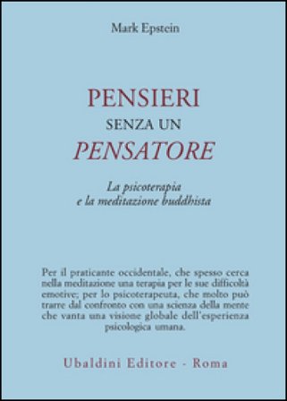 Pensieri senza un pensatore. La psicoterapia e la meditazione buddhista Mark Epstein
