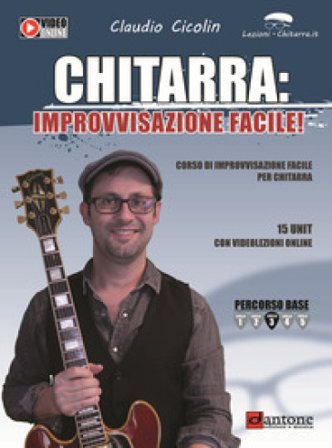 Chitarra. Improvvisazione facile. Corso di improvvisazione. Metodo. Con video online Claudio Cicolin
