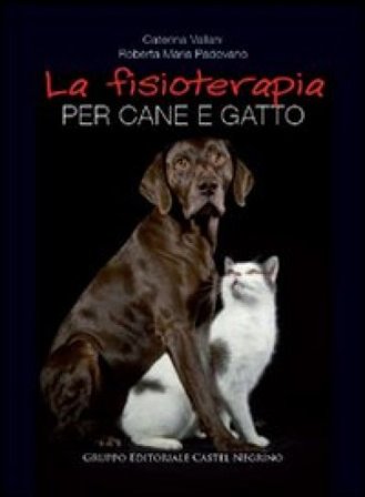 La fisioterapia per cane e gatto Caterina Vallani
