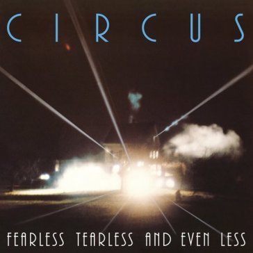 Fearless tearless and even less (remaste Circus