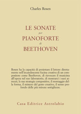 Le sonate per pianoforte di Beethoven. Con CD Audio Charles Rosen