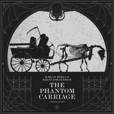 The phantom carriage KAELAN MIKLA & BARDI
