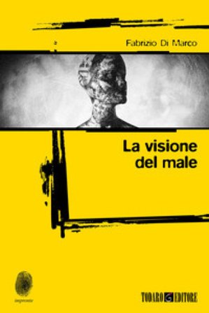 La visione del male Fabrizio Di Marco