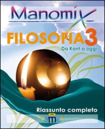 Manomix di filosofia. Riassunto completo. Vol. 3 Zopito Di Tillio