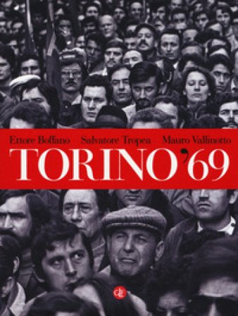 Torino '69. Ediz. illustrata Ettore Boffano