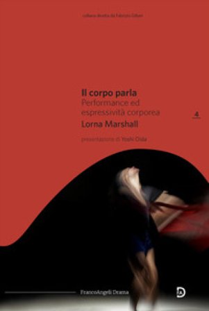 Il corpo parla. Performance ed espressività corporea Lorna Marshall