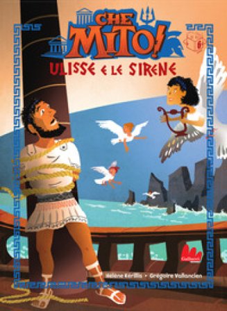 Ulisse e le sirene. Che mito! Ediz. a colori Hélène Kérillis