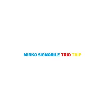 Trio trip Mirko Signorile