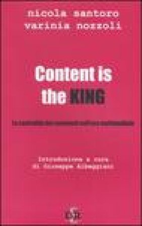 Content is the king. La centralità dei contenuti nell'era multimediale Nicola Santoro