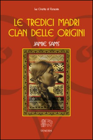 Le tredici madri. Clan delle origini Jamie Sams