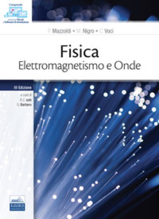 Fisica. Elettromagnetismo e onde P. Mazzoldi