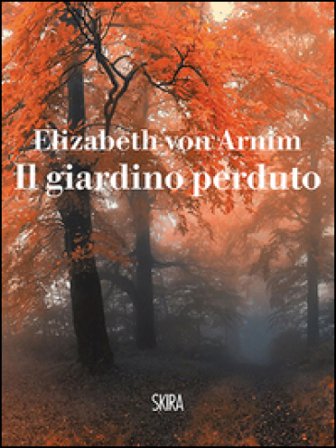 Il giardino perduto Elizabeth von Arnim