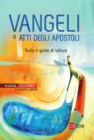 Vangeli e Atti degli apostoli. Testo e guida di lettura. Ediz. a caratteri grandi NA