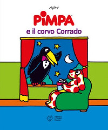 Pimpa e il corvo Corrado. Ediz. a colori Francesco Tullio Altan