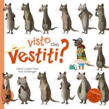 Visto che vestiti? Ediz. a colori Ryan Sonderegger