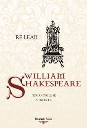 Re Lear. Testo inglese a fronte William Shakespeare