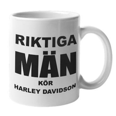 Mugg - Riktiga män kör Harley Davidson