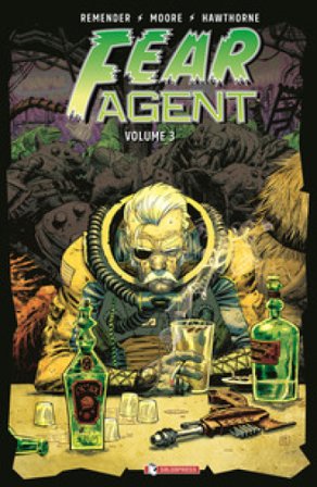 Fear agent. Vol. 3 Rick Remender