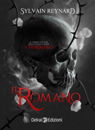 Il romano. Il fiorentino. Vol. 3 Sylvain Reynard