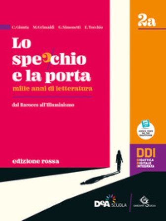 Lo specchio e la porta. Mille anni di letteratura. Ediz. rossa. Vol. 2A-2B. Per le Scuole superiori. Con e-book. Con espansione online C. Giunta