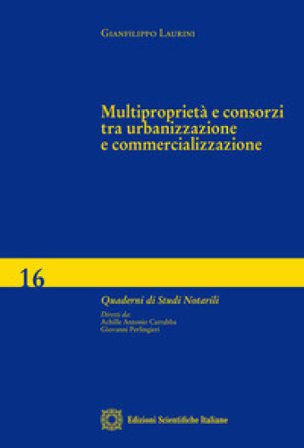 Multiproprietà e consorzi tra urbanizzazione e commercializzazione Gianfilippo Laurini