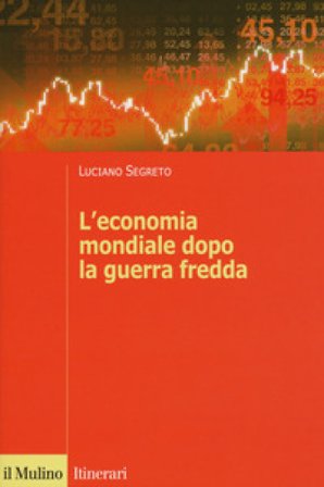 L'economia mondiale dopo la guerra fredda Luciano Segreto