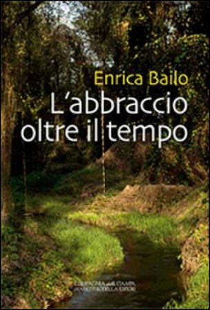 L'abbracio oltre il tempo Enrica Bailo
