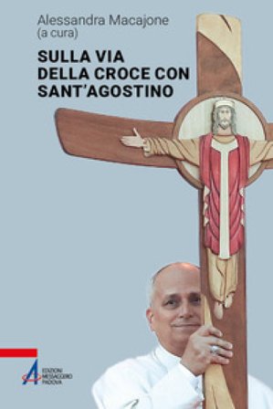 Sulla via della croce con sant'Agostino Alessandra Macajone