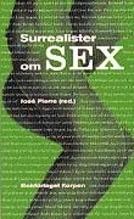 Surrealister om sex : undersökningar av sexualiteten : samtal mellan surrealister 19281932 - Bok - Pocket